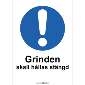 Grinden skall hållas stängd